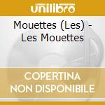 Mouettes (Les) - Les Mouettes cd