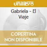 Gabriela - El Viaje cd