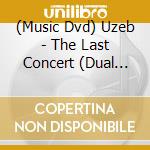 (Music Dvd) Uzeb - The Last Concert (Dual Layer) cd musicale di UZEB