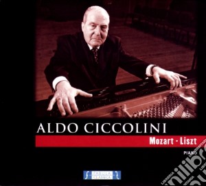 Wolfgang Amadeus Mozart / Franz Liszt - Aldo Ciccolini: Piano Plays Mozart & Liszt cd musicale di Wolfgang Amadeus Mozart / Franz Liszt