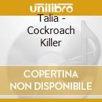 Talia - Cockroach Killer cd