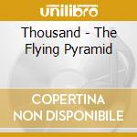 Thousand - The Flying Pyramid cd