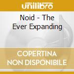 Noid - The Ever Expanding cd