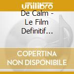 De Calm - Le Film Definitif... cd