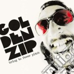 Golden Zip - Bring To Fever Pitch