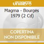 Magma - Bourges 1979 (2 Cd) cd