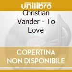 Christian Vander - To Love cd