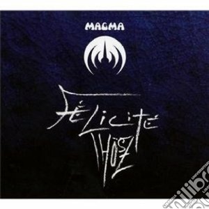 Magma - Felicite' Thosz cd musicale di Magma