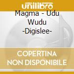 Magma - Udu Wudu -Digislee- cd