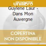 Guylene Laur - Dans Mon Auvergne cd
