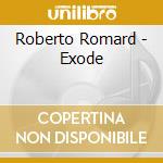Roberto Romard - Exode cd musicale di Roberto Romard