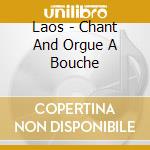 Laos - Chant And Orgue A Bouche cd