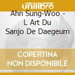 Ahn Sung-Woo - L Art Du Sanjo De Daegeum