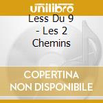 Less Du 9 - Les 2 Chemins cd