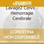 Lavage2 Cervo - Hemorragie Cerebrale cd