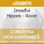 Dreadful Hippies - Rover cd