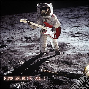 Funk Galactik Vol.1 - Elvis,Amra,Irving J cd musicale di Funk Galactik Vol.1