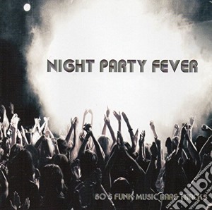 Night Party Fever / Various cd musicale