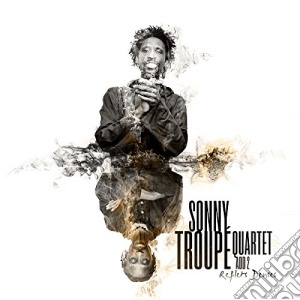 Sonny Troupe Quartet - Reflets Denses cd musicale di Sonny Troupe Quartet