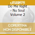 Do Me Right - Nu Soul Volume 2 cd
