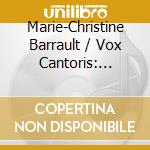 Marie-Christine Barrault / Vox Cantoris: L'Epopee D'Annibal Gantez cd