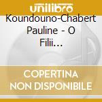 Koundouno-Chabert Pauline - O Filii  Variations Sur Le Th