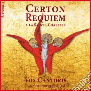 Pierre Certon - Requiem A La Sainte-Chapelle cd musicale di Candau, Jean Christophe
