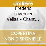 Frederic Tavernier Vellas - Chant Du Desert/Chant Gregorien cd