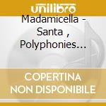 Madamicella -  Santa , Polyphonies Corses Sacrees Pour Femmes cd