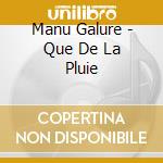 Manu Galure - Que De La Pluie cd