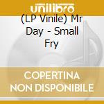 (LP Vinile) Mr Day - Small Fry vinile
