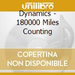 Dynamics - 180000 Miles Counting cd