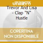 Trevor And Lisa - Clap ''N'' Hustle cd