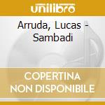 Arruda, Lucas - Sambadi cd