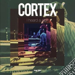 (LP Vinile) Cortex - I Heard A Sigh lp vinile di Cortex