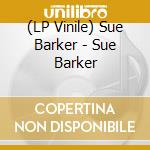 (LP Vinile) Sue Barker - Sue Barker