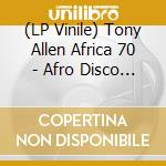 (LP Vinile) Tony Allen Africa 70 - Afro Disco Beat Disco Afro Reedit Vol2 (Ep 12