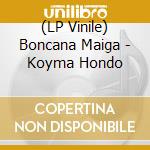 (LP Vinile) Boncana Maiga - Koyma Hondo