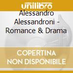 Alessandro Alessandroni - Romance & Drama cd