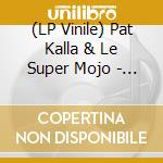 (LP Vinile) Pat Kalla & Le Super Mojo - Combattant lp vinile di Pat Kalla & Le Super Mojo