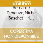 Bernard / Deneuve,Michel Baschet - 4 Escapes Sonores cd musicale di Bernard / Deneuve,Michel Baschet