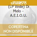 (LP Vinile) Di Melo - A.E.I.O.U.