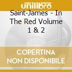 Saint-James - In The Red Volume 1 & 2