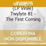 (LP Vinile) Twylyte 81 - The First Coming vinile