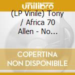 (LP Vinile) Tony / Africa 70 Allen - No Accomodation For Lagos vinile