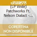 (LP Vinile) Patchworks Ft. Nelson Dialact - Blue Benz vinile