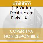 (LP Vinile) Dimitri From Paris - A La French 87 92/The Balearic Sessions V3 vinile