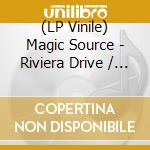 (LP Vinile) Magic Source - Riviera Drive / Genius Of Love vinile