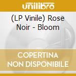 (LP Vinile) Rose Noir - Bloom vinile
