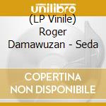 (LP Vinile) Roger Damawuzan - Seda vinile